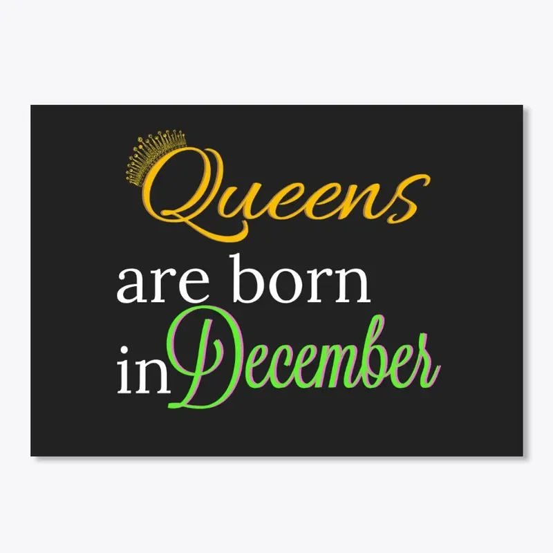 Queens are Born in December