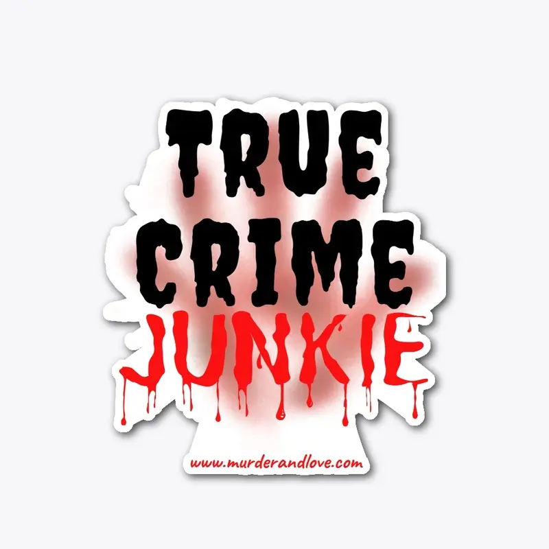 True Crime Junkie